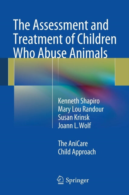 Book cover of: Assessment and Treatment of Children Who Abuse Animals. By: Kenneth Shapiro
