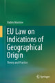 Book cover of: EU Law on Indications of Geographical Origin. By: Vadim Mantrov
