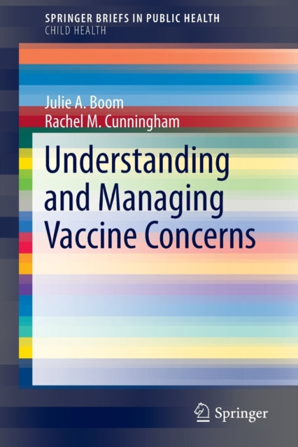 Book cover of: Understanding and Managing Vaccine Concerns. By: Julie A. A. Boom