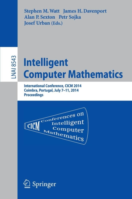 Book cover of: Intelligent Computer Mathematics. By: Stephen M. Watt