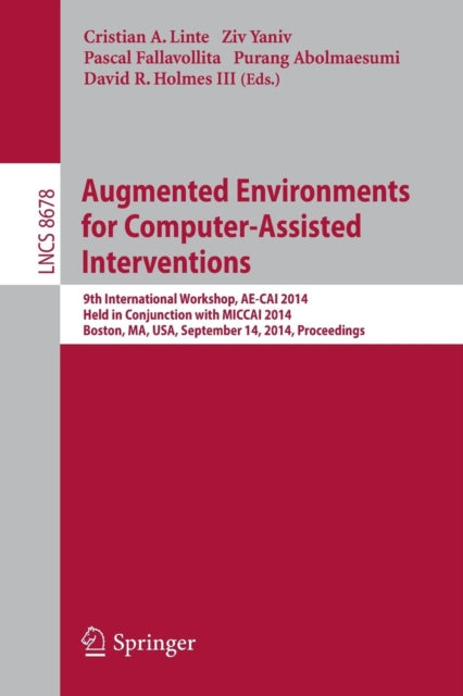 Book cover of: Augmented Environments for Computer-Assisted Interventions. By: Cristian A Linte