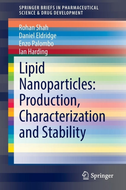 Book cover of: Lipid Nanoparticles: Production, Characterization and Stability. By: Rohan Shah