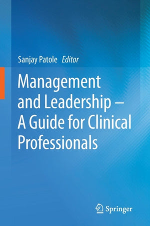 Management and Leadership – A Guide for Clinical Professionals