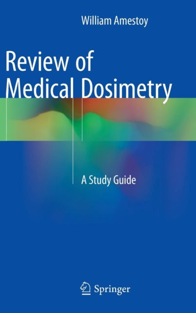Book cover of: Review of Medical Dosimetry. By: William Amestoy