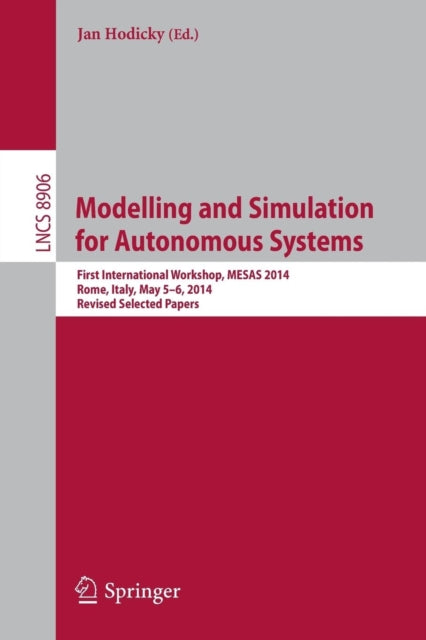 Book cover of: Modelling and Simulation for Autonomous Systems. By: Jan Hodicky