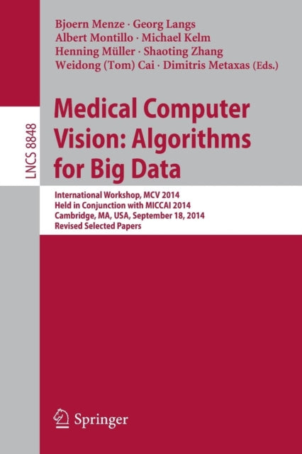 Book cover of: Medical Computer Vision: Algorithms for Big Data. By: Bjoern Menze