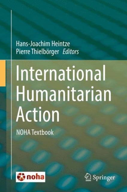 Book cover of: International Humanitarian Action. By: Hans-Joachim Heintze