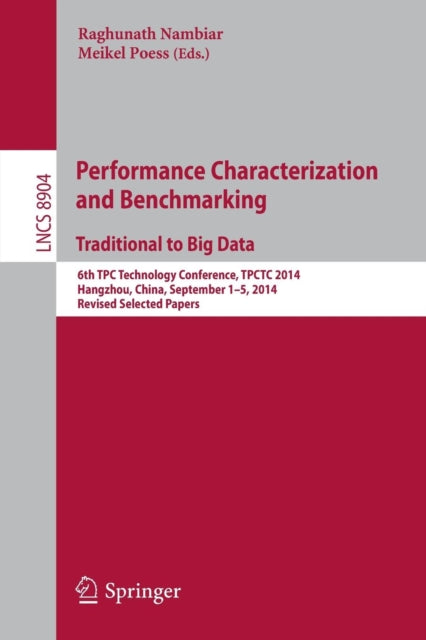 Book cover of: Performance Characterization and Benchmarking. Traditional to Big Data. By: Raghunath Nambiar