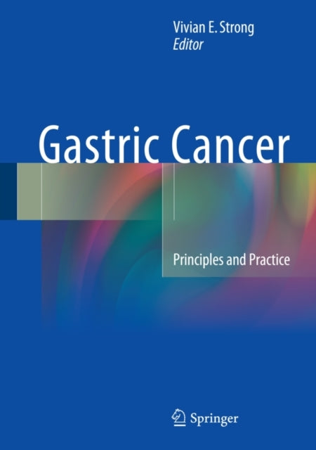 Book cover of: Gastric Cancer. By: Vivian E. Strong
