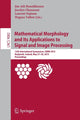 Book cover of: Mathematical Morphology and Its Applications to Signal and Image Processing. By: Jón Atli Benediktsson