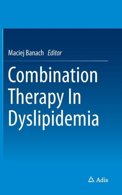Book cover of: Combination Therapy In Dyslipidemia. By: Maciej Banach