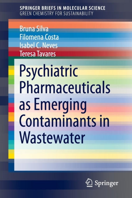 Book cover of: Psychiatric Pharmaceuticals as Emerging Contaminants in Wastewater. By: Bruna Silva
