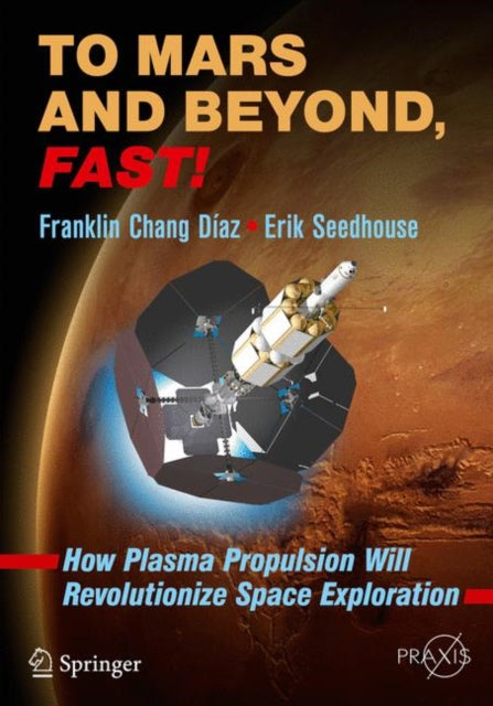 Book cover of: To Mars and Beyond, Fast!. By: Franklin Chang Díaz