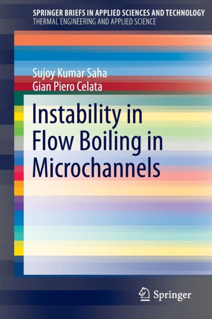 Book cover of: Instability in Flow Boiling in Microchannels. By: Sujoy Saha