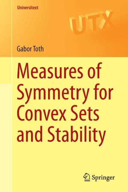 Book cover of: Measures of Symmetry for Convex Sets and Stability. By: Gabor Toth