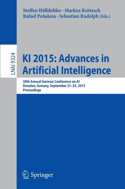 Book cover of: KI 2015: Advances in Artificial Intelligence. By: Steffen Hölldobler