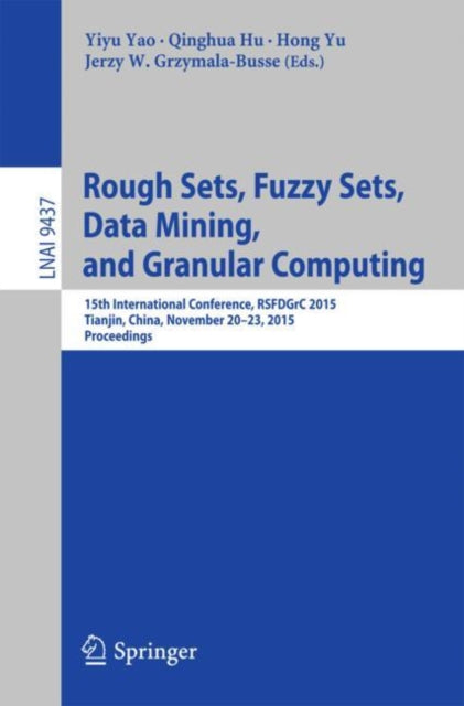 Book cover of: Rough Sets, Fuzzy Sets, Data Mining, and Granular Computing. By: Yiyu Yao