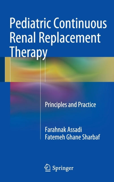 Book cover of: Pediatric Continuous Renal Replacement Therapy. By: Farahnak Assadi
