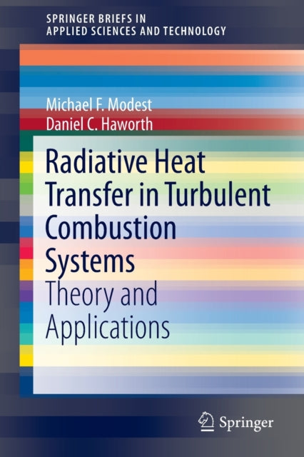Book cover of: Radiative Heat Transfer in Turbulent Combustion Systems. By: Michael F. F. Modest