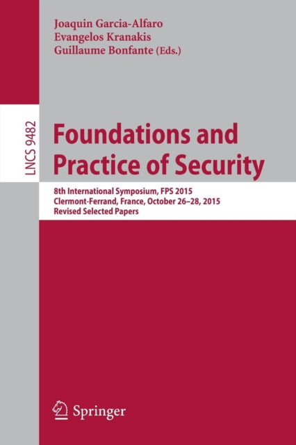 Book cover of: Foundations and Practice of Security. By: Joaquin Garcia-Alfaro