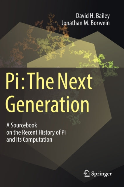Book cover of: Pi: The Next Generation. By: David H. Bailey