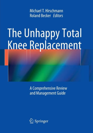 The Unhappy Total Knee Replacement
