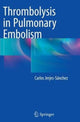 Book cover of: Thrombolysis in Pulmonary Embolism. By: Carlos Jerjes-Sánchez