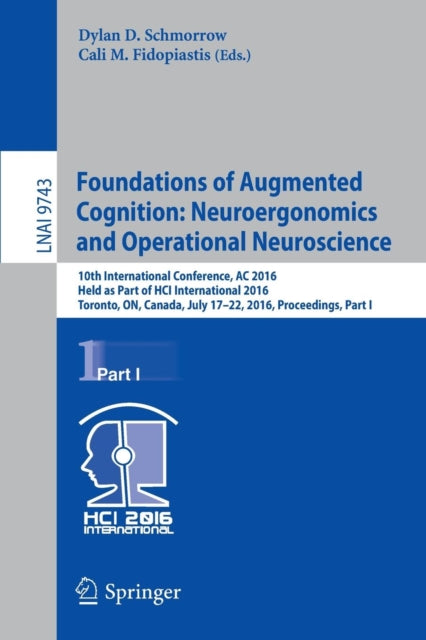 Book cover of: Foundations of Augmented Cognition: Neuroergonomics and Operational Neuroscience. By: Dylan D. Schmorrow