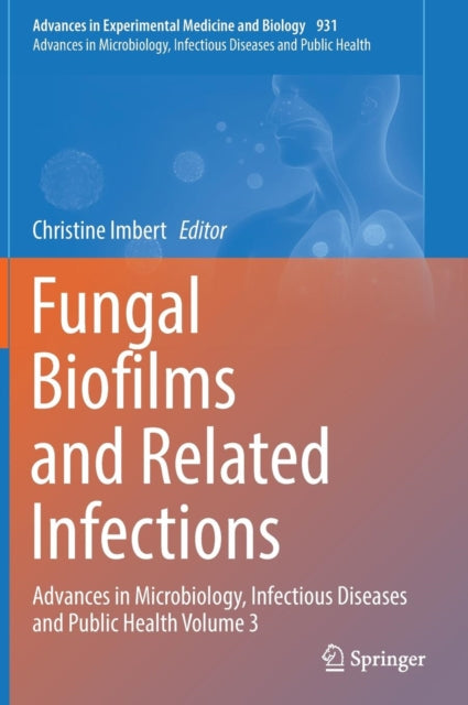 Book cover of: Fungal Biofilms and related infections. By: Christine Imbert