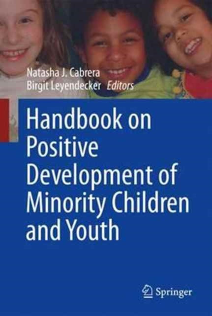 Book cover of: Handbook on Positive Development of Minority Children and Youth. By: Natasha J. Cabrera