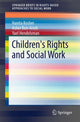 Book cover of: Children's Rights and Social Work. By: Hanita Kosher