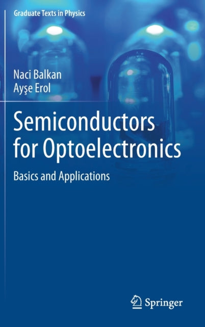 Book cover of: Semiconductors for Optoelectronics. By: Naci Balkan