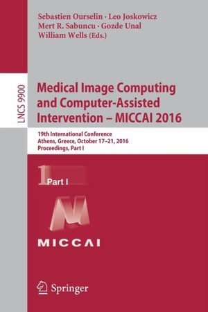 Medical Image Computing and Computer-Assisted Intervention – MICCAI 2016