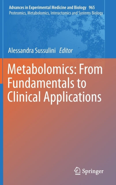 Book cover of: Metabolomics: From Fundamentals to Clinical Applications. By: Alessandra Sussulini