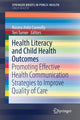 Book cover of: Health Literacy and Child Health Outcomes. By: Rosina Avila Connelly