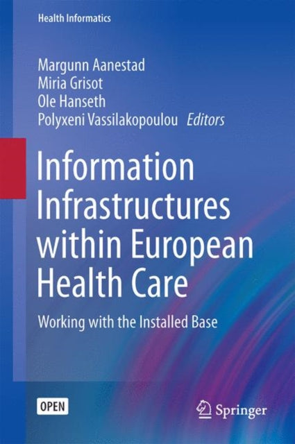 Book cover of: Information Infrastructures within European Health Care. By: Margunn Aanestad
