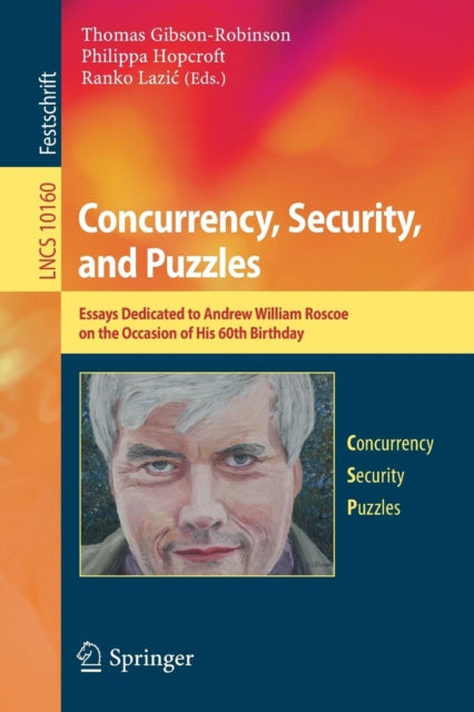 Book cover of: Concurrency, Security, and Puzzles. By: Thomas Gibson-Robinson
