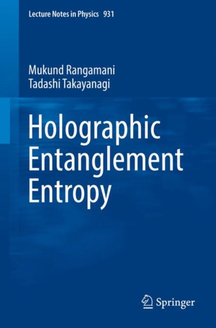 Book cover of: Holographic Entanglement Entropy. By: Mukund Rangamani