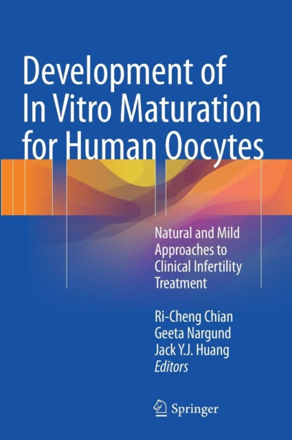 Book cover of: Development of In Vitro Maturation for Human Oocytes. By: Ri-Cheng Chian