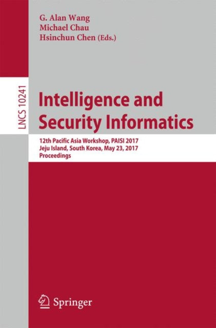 Book cover of: Intelligence and Security Informatics. By: G. Alan Wang