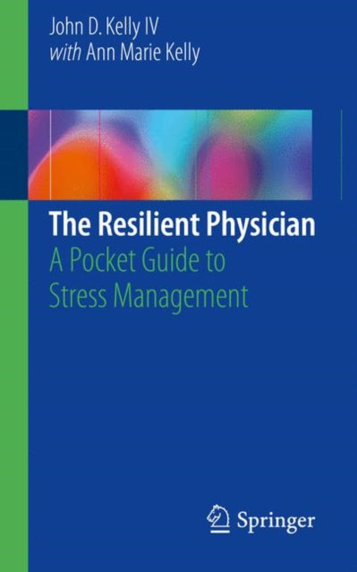 Book cover of: Resilient Physician. By: John D. Kelly IV