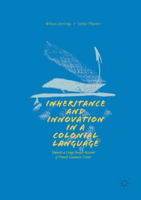 Book cover of: Inheritance and Innovation in a Colonial Language. By: William Jennings