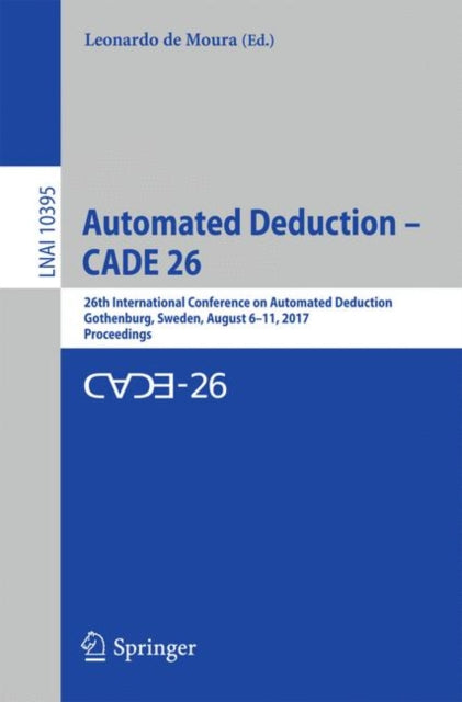 Book cover of: Automated Deduction – CADE 26. By: Leonardo de Moura