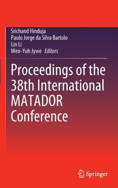 Book cover of: Proceedings of the 38th International MATADOR Conference. By: Srichand Hinduja