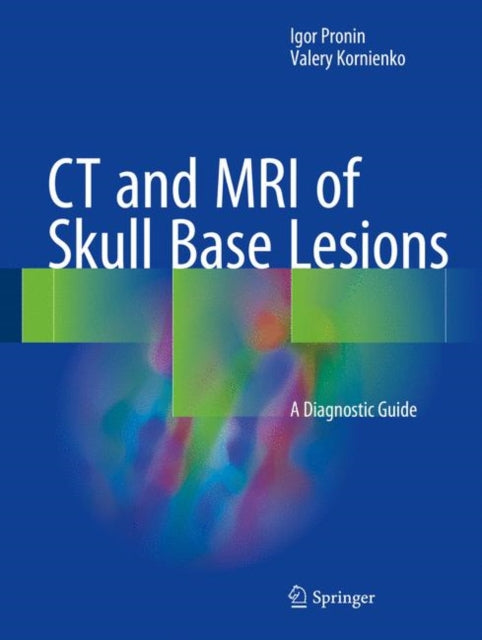 Book cover of: CT and MRI of Skull Base Lesions. By: Igor Pronin