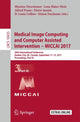 Book cover of: Medical Image Computing and Computer Assisted Intervention - MICCAI 2017. By: Maxime Descoteaux