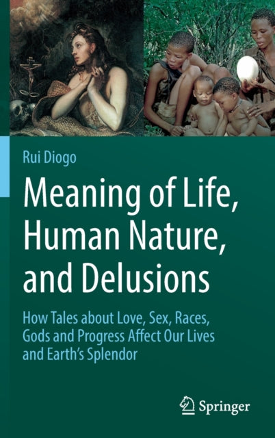 Book cover of: Meaning of Life, Human Nature, and Delusions. By: Rui Diogo