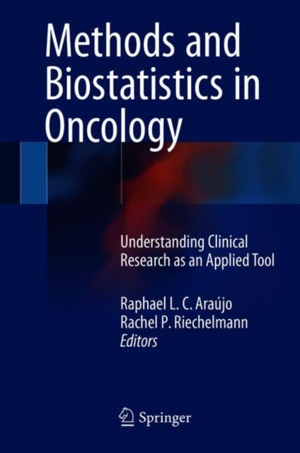 Book cover of: Methods and Biostatistics in Oncology. By: Raphael. L.C Araújo