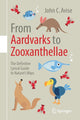 Book cover of: From Aardvarks to Zooxanthellae. By: John C. Avise