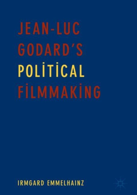 Jean-Luc Godard’s Political Filmmaking